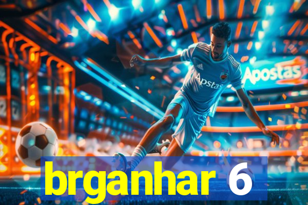 brganhar 6